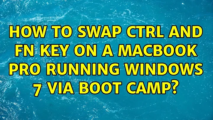 How to swap ctrl and fn key on a MacBook Pro running Windows 7 via Boot Camp? (5 Solutions!!)