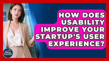 How Does Usability Improve Your Startup