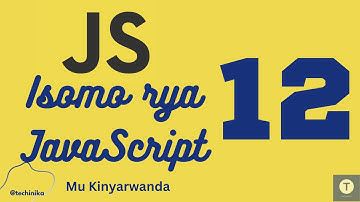 Isomo rya JavaScript [12]: Logical Operator zikoreshwa gute? - Techinika