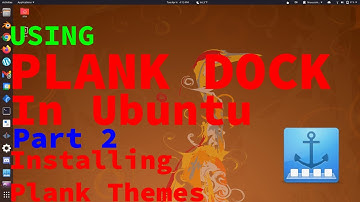 Using Plank Dock in Ubunu - Part 2: Installing Plank Themes