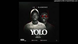 I B   Yolo Ft  Blaqbonez   YouTube