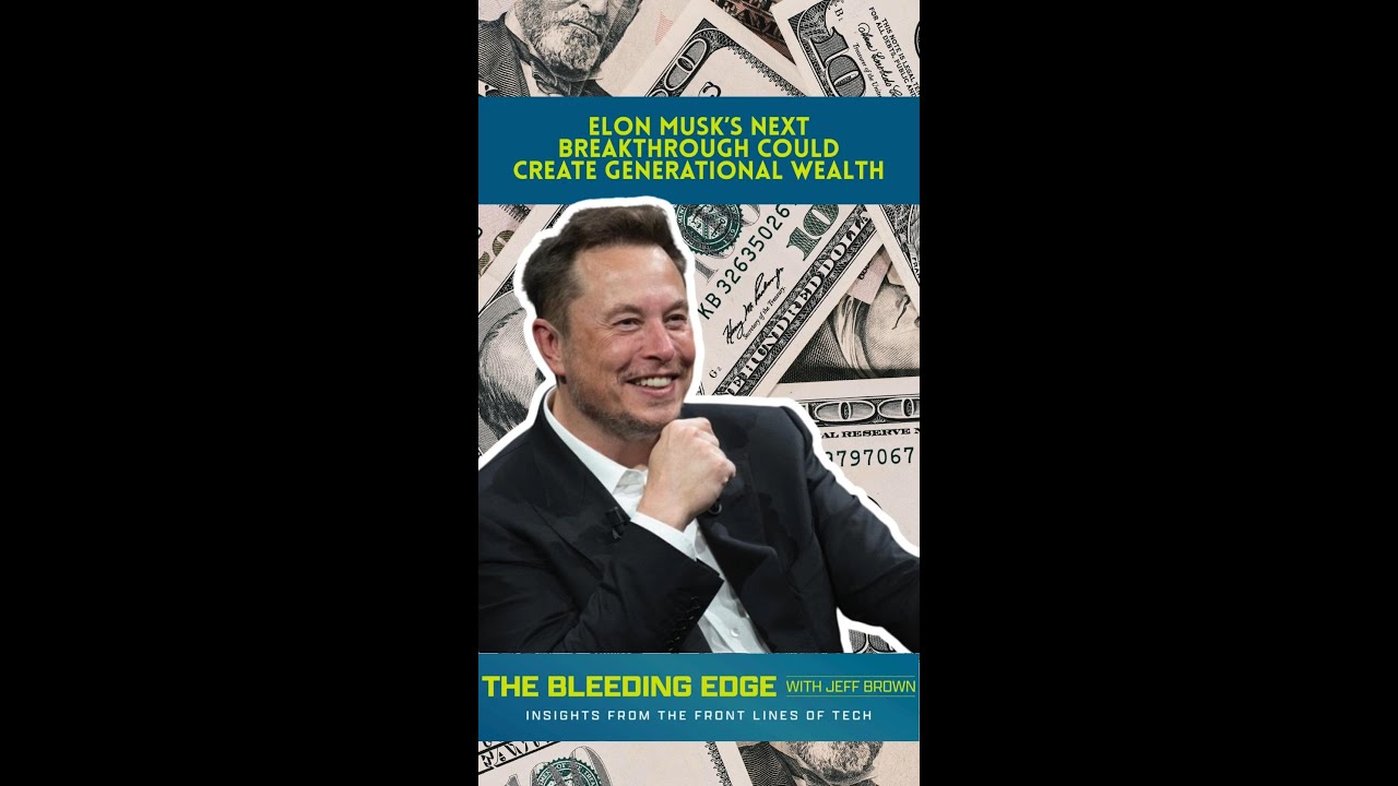 Elon Musk's Next Breakthrough Could Create Generational Wealth