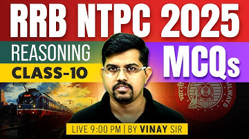 RRB NTPC Reasoning Classes 2025 | RRB NTPC Reasoning Practice Set | Important MCQs 10 | By Vinay Sir