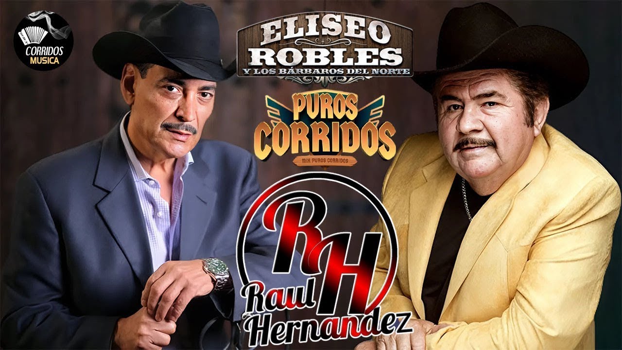 Raúl Hernández y Eliseo Robles Exitos Inolvidables 🎶 Puros Corridos Viejitos Mix
