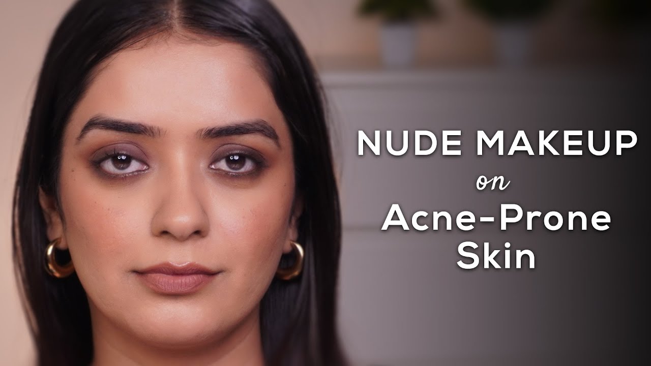 Nude Makeup Look for Acne-Prone Skin | Flawless Everyday Tutorial