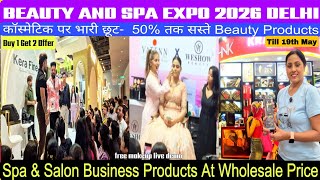 Beauty &amp; Spa Expo 2026 | Latest Beauty Products &amp; Spa Machines | Beauty Expo 2026 Delhi