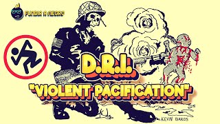 D.R.I. (Dirty Rotten Imbeciles)   Violent Pacification