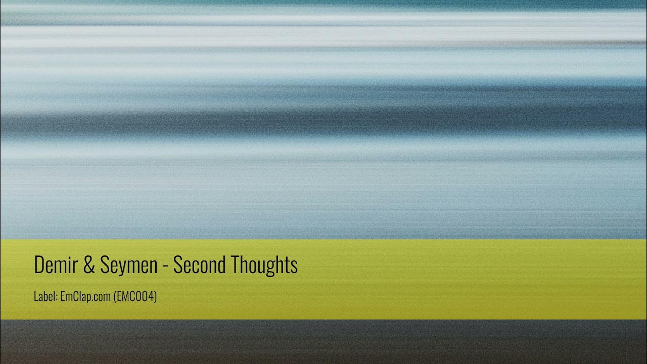 To be in two thoughts. Second thoughts.