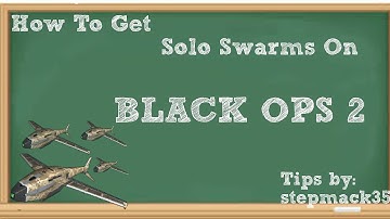 How To Get Swarms In Black Ops 2 (My Best Tips For Playing Solo)