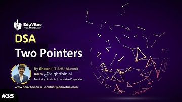 Two Pointers | DSA Full Course | Lecture - 35 | EduVitae Services