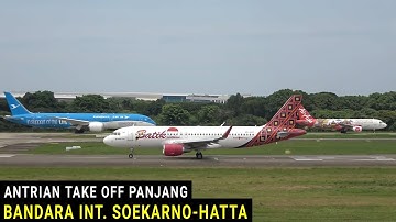 Antrian Panjang !!! Pesawat Landing dan Take Off di Bandara Soekarno-Hatta Jakarta 2022