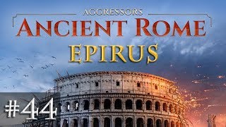 Let's Play Aggressors Ancient Rome #44: Totgesagte leben länger? (Epirus)