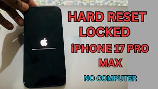 Hard Reset Locked iPhone 17 Pro Max - How To Restore Locked iPhone 17 Pro Max