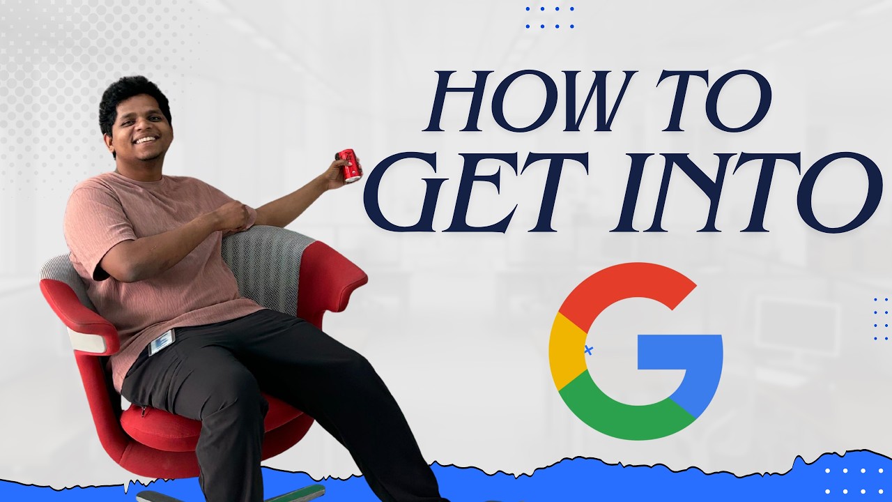 How to get into Google in 2026 (If I have to try again)