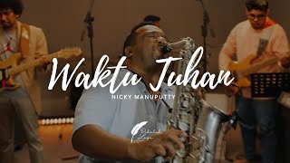 Video thumbnail of "WAKTU TUHAN - NICKY MANUPUTTY - NDC WORSHIP || COVER DI BALIK MUSIK"