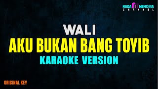 Wali - Aku Bukan Bang Toyib (Karaoke Version)