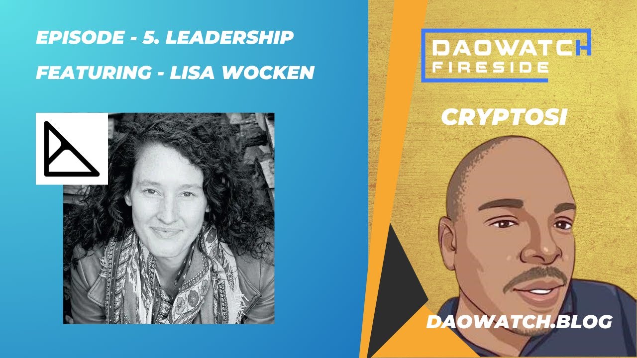 DAO Watch Fireside -5 Lisa Wocken - Leadership within DAOs - TalentDAO