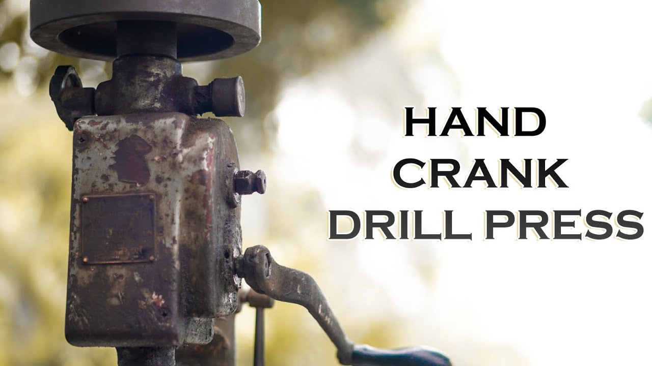 Hand crank drill press YouTube