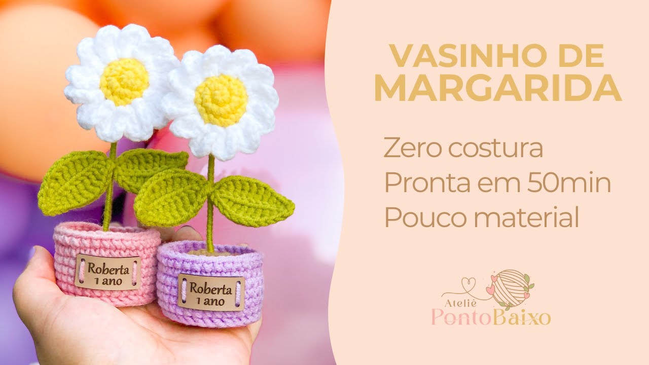 Vasinho de margarida em crochê/amigurumi | Tutorial completo com zero costura