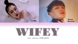 CAMO - Wifey (feat. 사이먼 도미닉) Lyrics/Translation [Han/Rom/Eng]