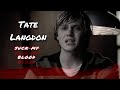 Tate Langdon [AHS] | Lil Peep - Suck My Blood