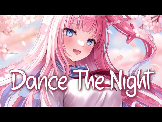 「Nightcore」 Dance The Night - Dua Lipa ♡ (Lyrics) class=