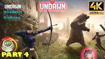 UNDAWN PC Gameplay 4K ULTRA HD ( MAX GRAPHICS and FPS) PART 4
