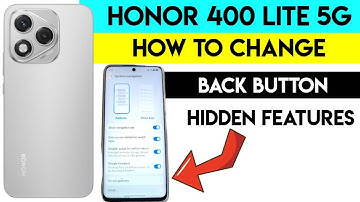 Honor 400 Lite 5G – Back Button Hidden Features You Must Know