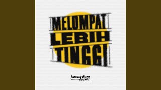 Melompat Lebih Tinggi (Jakarta Movin's Version)