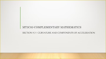 MT3CO3-COMPLEMENTARY MATHEMATICS | SECTION 9.3 | CURVATURE AND COMPONENTS OF ACCELERATION LECTURE 1