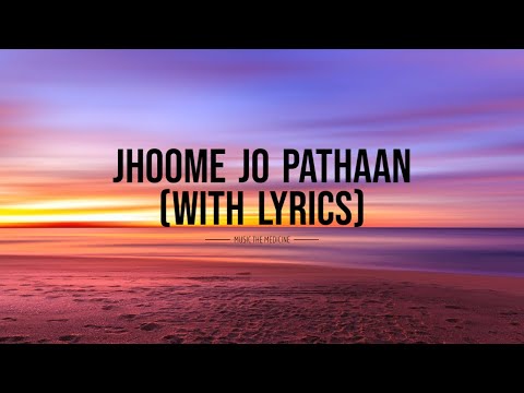 JHOOME JO PATHAAN (WITH LYRICS) | SHAH RUKH KHAN, DEEPIKA | VISHAL, ARIJIT SINGH,SUKRITI KUMAAR |