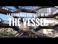 La obra mas visitada de ny  the vessel  mario caira travel