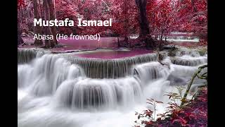 Mustafa Ismael  Surah Abasa He frownedمصطفى اسماعيل  سورة  عبس