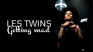 LES TWINS | GETTING MAD