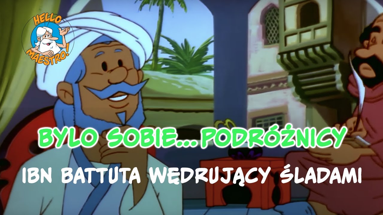 Byli sobie podróżnicy... 5 Ibn Battuta wędrujący śladami Marco Polo