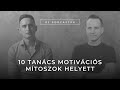 10 nmegvalstsi tancs motivcis mtoszok helyett  072 vllalkozs s pszicholgia podcast