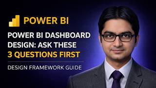 Power BI Dashboard Design: Ask These 3 Questions First | Design Framework Guide