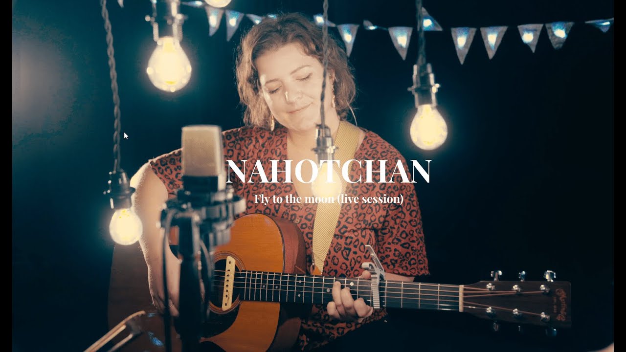 NAHOTCHAN - Fly to the Moon (Live Session)