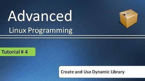 How to create Dynamic library and Use it in Linux : Advanced Linux Programming # Tutorial - 4