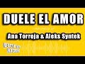 Ana Torroja & Aleks Syntek - Duele El Amor (Versión Karaoke)