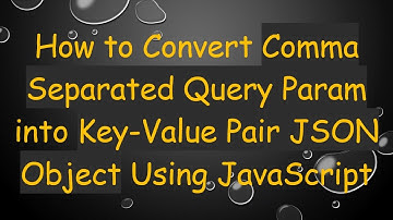 How to Convert Comma Separated Query Param into Key-Value Pair JSON Object Using JavaScript