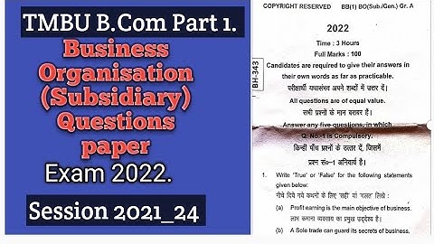 B. Com part1 Business Organisation (Subsidiary Questions paper) exam 2022 session 2021_24 #tmbu