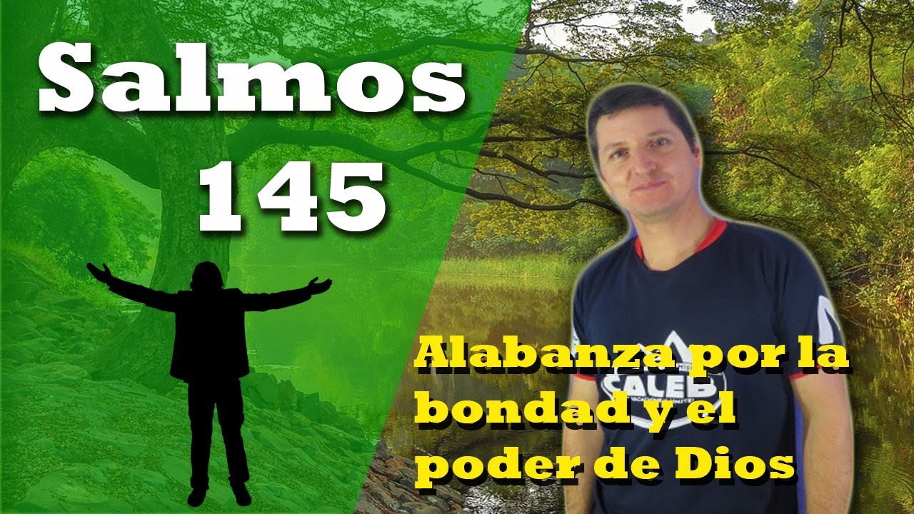 Alabanza por la bondad y el poder de Dios - Salmos 145 - YouTube