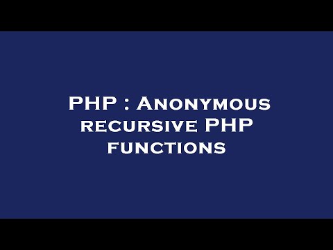 PHP : Anonymous recursive PHP functions