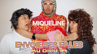 DAHK'MAN - MIQUELINE ENVOIE SES FILLES AU BLED ️