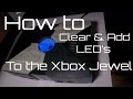 How to Clear and Add LED's To The Original Xbox Jewel