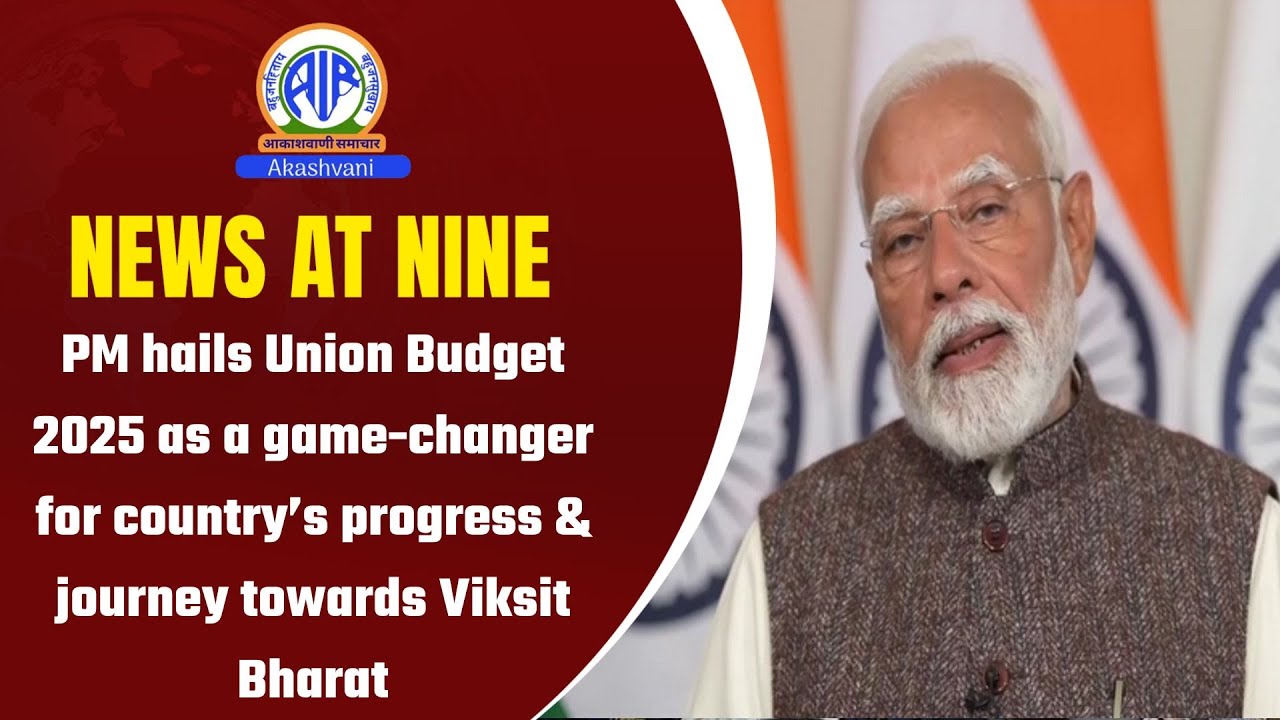 PM hails Union Budget 2025 as a game-changer for country’s progress ...