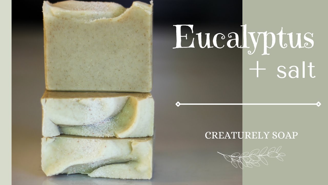 Cold Process Eucalyptus Salt Soap | Natural Soap Making Tutorial