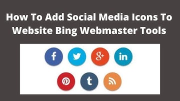 How to add social media icons to website Bing webmaster tools