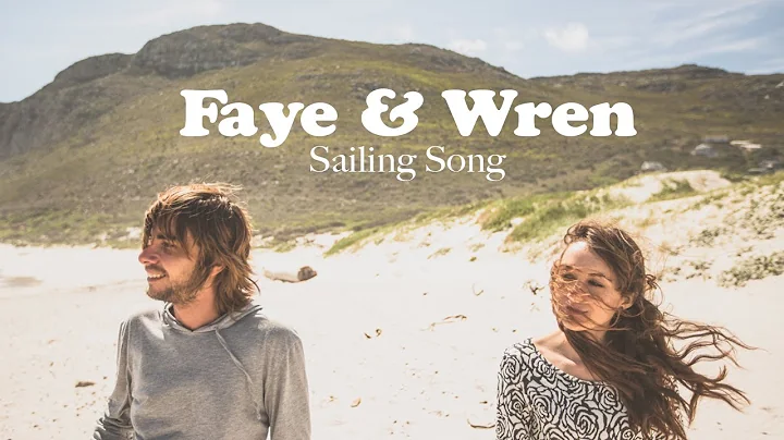 Faye & Wren "Sailing Song" / Out Of Town Films